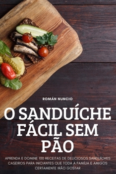Paperback O Sanduíche Fácil Sem Pão [Portuguese] Book