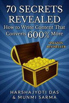 Paperback 70 Secrets Revealed: How To Write Content That Converts 600% More Book