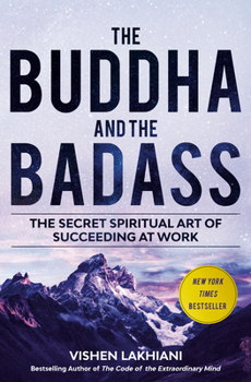 Hardcover The Buddha and the Badass: The Secret Spiritual Art of Succeeding at Work Book