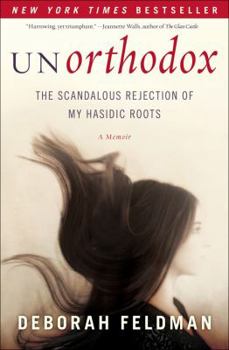Hardcover Unorthodox: The Scandalous Rejection of My Hasidic Roots Book