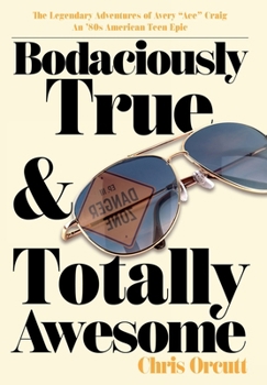 Hardcover Bodaciously True & Totally Awesome: Episode III, Danger Zone Book