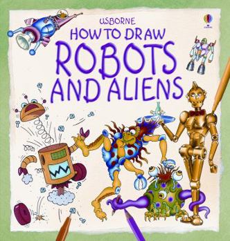 Paperback How to Draw Robots and Aliens: Book