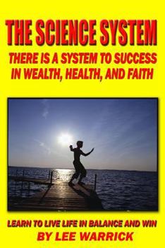 Paperback The Science System: There Is A Proven System Of Success And Happiness Book