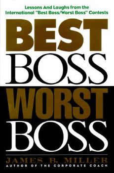 Hardcover Best Boss, Worst Boss: Lessons & Laughs from the International Best Boss/ Worst Boss Contest Book