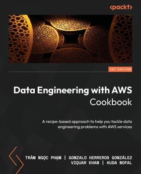 Paperback Data Engineering with AWS Cookbook: A recipe-based approach to help you tackle data engineering problems with AWS services Book