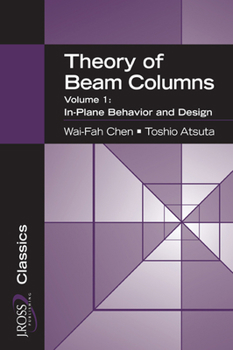 Theory of Beam Columns, Vol. 1, In-plane behavior and design
