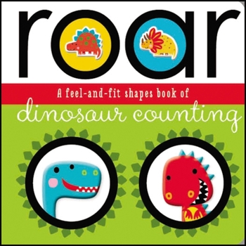 Board book Roar: A Feel-And-Fit Shapes Book of Dinosaur Counting Book