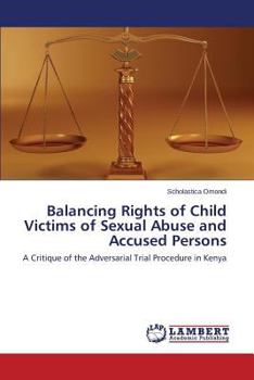 Balancing Rights of Child Victims of Sexual Abuse and Accused Persons: A Critique of the Adversarial Trial Procedure in Kenya