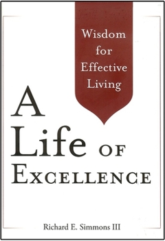 Hardcover A Life of Excellence: Wisdom for Effective Living Book