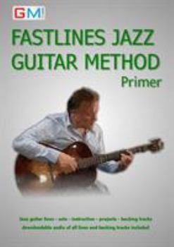 Paperback Fastlines Jazz Guitar Primer: Learn to solo for jazz guitar with Fastlines, the combined book and audio tutor Book