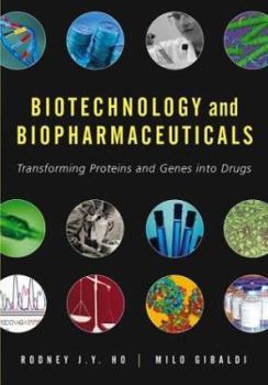 Paperback Biotechnology and Biopharmaceuticals: Transforming Proteins and Genes Into Drugs Book