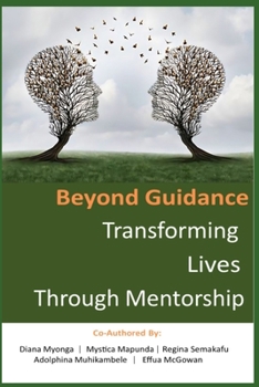 Paperback Beyond Guidance: Transforming Lives Through Mentorship Book