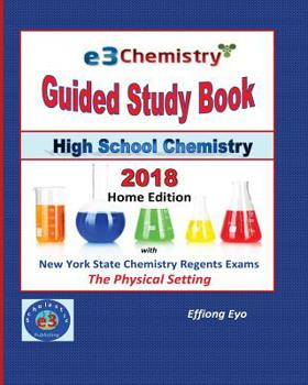 Paperback E3 Chemistry Guided Study Book - 2018 Home Edition: High School Chemistry with NYS Regents Exams - The Physical Setting (Answer Key Included) Book