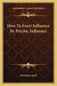 Paperback How To Exert Influence By Psychic Influence Book