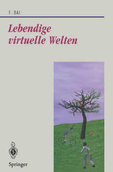 Paperback Lebendige Virtuelle Welten: Physikalisch-Basierte Modelle in Computeranimation Und Virtueller Realität [German] Book