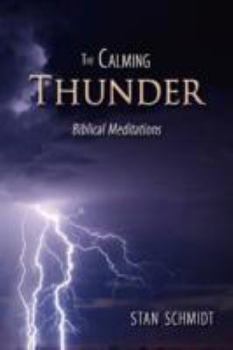 Paperback The Calming Thunder: biblical meditations Book