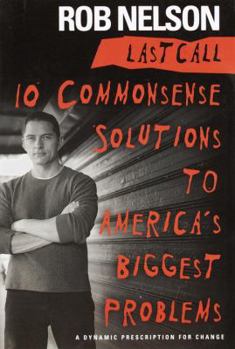 Paperback Last Call: 10 Commonsense Solutions to America's Biggest Problems Book