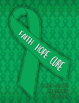 Liver Cancer Awareness Ribbon Faith Hope Cure: 2020-2023 Four Year Monthly Planner Calendar, Notebook and More
