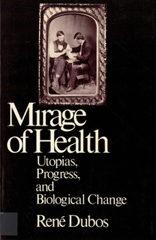 Paperback Mirage of Health: Utopias, Progress, and Biological Change Book