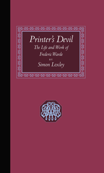 Hardcover Printer's Devil: The Life and Work of Frederic Warde Book