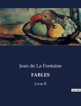 Paperback Fables: Les Fables de La Fontaine: Leçons de sagesse à travers les animaux [French] Book