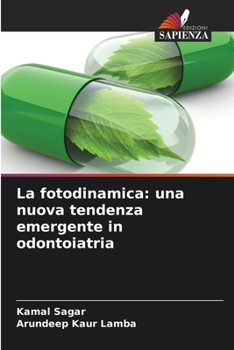 Paperback La fotodinamica: una nuova tendenza emergente in odontoiatria [Italian] Book