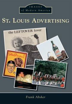 St. Louis Advertising - Book  of the Images of Modern America