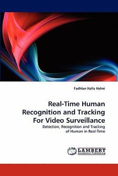 Paperback Real-Time Human Recognition and Tracking For Video Surveillance Book