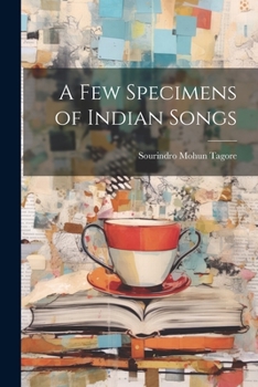 Paperback A Few Specimens of Indian Songs Book
