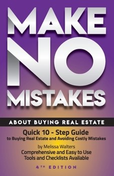 Paperback Make No Mistakes About Buying Real Estate, 4th Edition: Avoid Costly Real Estate Mistakes! Book