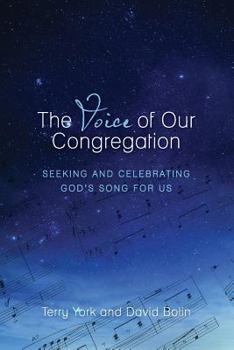 The Voice of Our Congregation: Seeking And Celebrating God's Song for Us