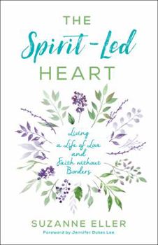 Paperback The Spirit-Led Heart: Living a Life of Love and Faith Without Borders Book