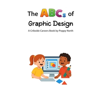 The ABCs of Graphic Design (Cribside Careers)