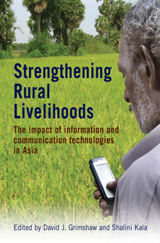 Paperback Strengthening Rural Livelihoods: The Impact of Information and Communication Technologies in Asia Book
