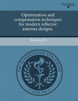 Paperback Optimization and compensation techniques for modern reflector antenna designs. Book