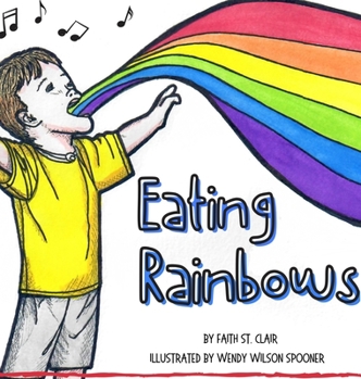 Hardcover Eating Rainbows: There are no limitations placed on happiness. Find your rainbow. Choose your joy. Book