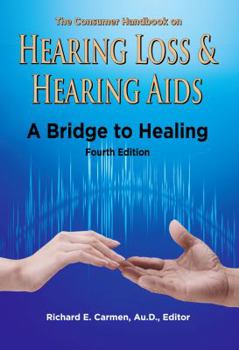 Paperback The Consumer Handbook on Hearing Loss and Hearing Aids: A Bridge to Healing Book