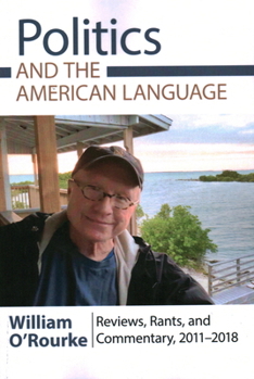 Paperback Politics and the American Language: Reviews, Rants, and Commentary, 2011-2018 Book