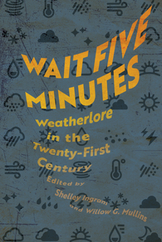 Paperback Wait Five Minutes: Weatherlore in the Twenty-First Century Book