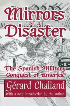 Miroirs d'un desastre : chronique de la conquete espagnole de l'amerique
