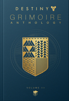 Destiny Grimoire Anthology, Volume III: War Machines - Book  of the Destiny Grimoire