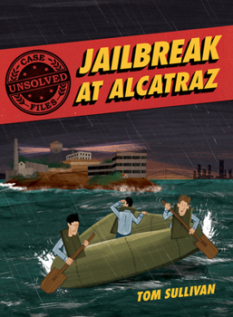 Hardcover Unsolved Case Files: Jailbreak at Alcatraz: Frank Morris & the Anglin Brothers' Great Escape, a Graphic Novel Book