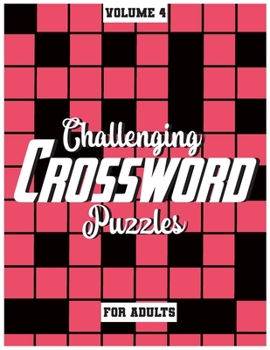 Paperback Challenging Crossword Puzzles For Adults: Medium-Level Puzzles To Challenge Your Brain, Volume 4 [Large Print] Book