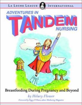 Paperback Adventures in Tandem Nursing: Breastfeeding During Pregnancy and Beyond Book