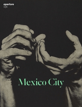 Paperback Mexico City: Aperture 236 Book