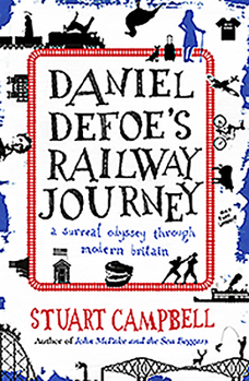 Paperback Daniel Defoe's Rail Journey: A Surreal Odyssey Through Modern Britain Book