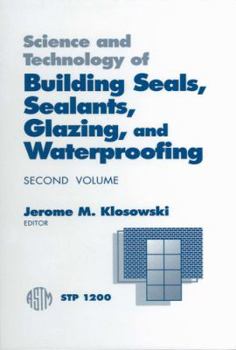Hardcover Science and Technology of Building Seals, Sealants, Glazing, and Waterproofing (Astm Special Technical Publication) Book