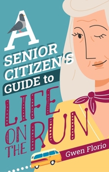 Paperback A Senior Citizen's Guide to Life on the Run Book
