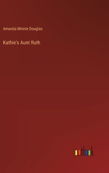 Kathie's Aunt Ruth - Book #2 of the Kathie Stories