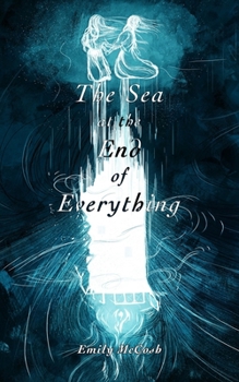 Paperback The Sea at the End of Everything Book